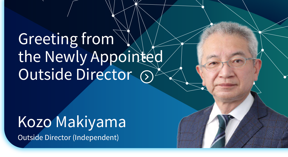 Greeting from the Newly Appointed Outside Director