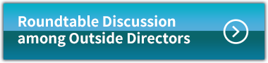 Roundtable Discussion among Outside Directors